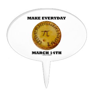 Make Everyday March 14th (Math Pi Pie Humor)