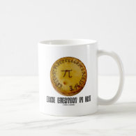 Make Everyday Pi Day (Mathematics Pi / Pie Humor) Coffee Mug