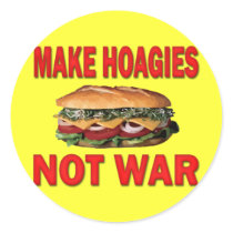 MAKE HOAGIES NOT WAR ROUND STICKERS