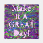 Make It A GREAT Day! Magnets