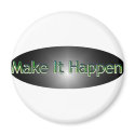 Make It Happen magnets