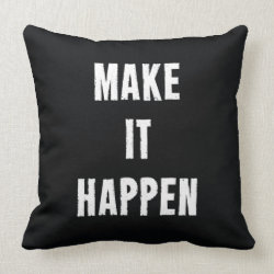 Make It Happen Motivational Quote Throw Pillow