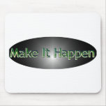 Make It Happen Mousepads