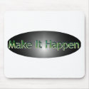 Make It Happen mousepads