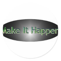 Make It Happen Round Stickers