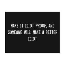 Make It Idiot Proof, and Someone Will Make a Bette postcards by funnycustomtshirts Make It Idiot Proof, and Someone Will Make a Bette postcards