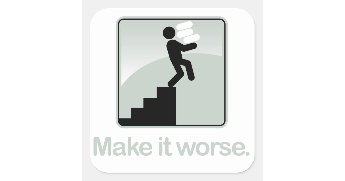 make-it-worse-sticker-zazzle