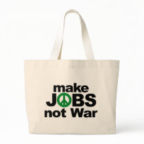 Make Jobs, Not War Bags