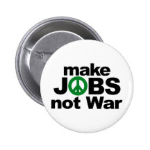 Make Jobs, Not War Pin