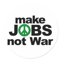 Make Jobs, Not War Sticker