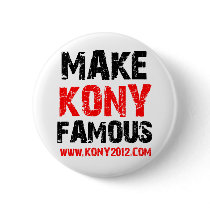 Make Kony Famous - Kony 2012 Pinback Button