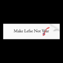 Make-Lefse-Not-War bumper stickers