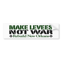 Make Levees Not War Bumper Sticker