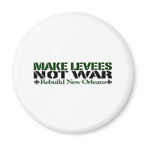 Make Levees Not War Fridge Magnets