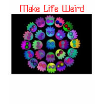 Make Life Weird t-shirts by jess_262 Make Life Weird t-shirts