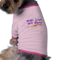 Make Love Not Babies pet clothing