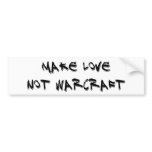 Make love not   bumper sticker