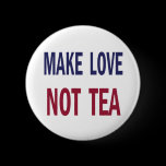 Make Love Not Tea buttons