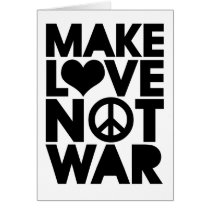 MAKE LOVE NOT WAR GREETING CARDS
