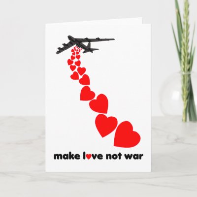 Create Love Pictures on Make Love Not War T Shirts And Other Make Love Not War Gifts For