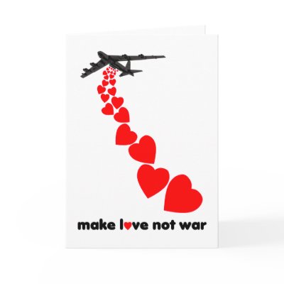 Create Love Pictures on Make Love Not War T Shirts And Other Make Love Not War Gifts For