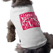 Make Love, Not War - Hippie Design for Peace Pet T Shirt