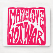 Make Love, Not War - Hippie Design for Peace Mouse Pad