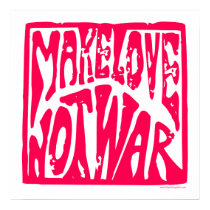 Make Love, Not War - Hippie Design for Peace posters by GreenNeighborPeace Make Love, Not War - Hippie Design for Peace posters