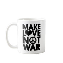 MAKE LOVE NOT WAR COFFEE MUG