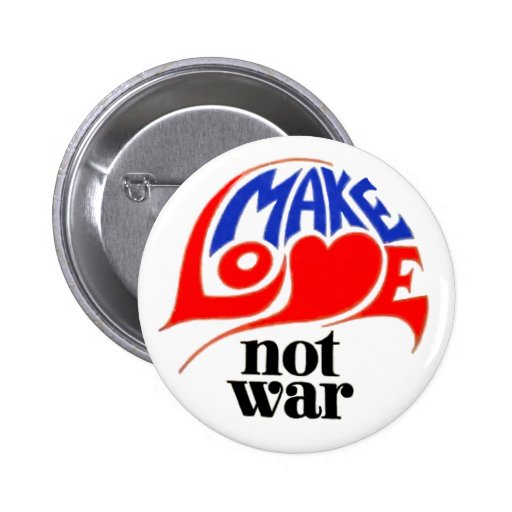 Make Love Not War Pinback Button Zazzle 