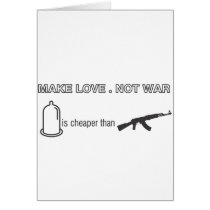 Make Love.Not War. The Old saying with a twist. cards
