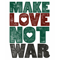 Make Love Not War, Vintage - Customized t-shirts by jamierushad Make Love Not War, Vintage - Customized t-shirts