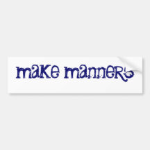 make manners bumper stickers