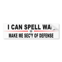 Make Me Sec'y Of Defense bumper stickers