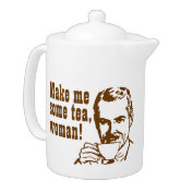 Make Me Some Tea Woman