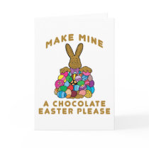 Make Mine A Chocolate Easter cards by Happy_Easter_TShirts Make Mine A Chocolate Easter cards