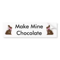 Make Mine Chocolate bumper stickers by lzettl Make Mine Chocolate bumper stickers