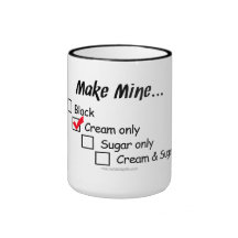 Make Mine with Cream Coffee Mugs