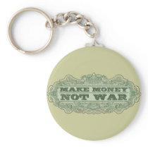 Make Money Not War Key Chains