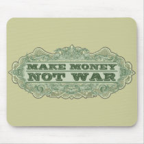 Make Money Not War Mouse Mat