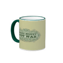 Make Money Not War mugs by Libertymaniacs Make Money Not War mugs
