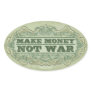 Make Money Not War Sticker