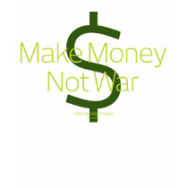 Make Money Not War t-shirts