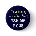Make Money While You Sleep! Button