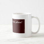 Make my coffee this color! mugs