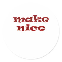Make Nice! Design stickers by fullofNuts Make Nice! Design stickers