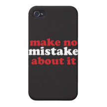 "Make No Mistake About It" iPhone 4/4S Case