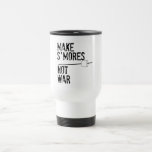 Make S'mores, Not War Coffee Mug