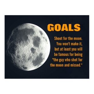 Make sure you set your goals very high 3 poster
