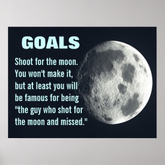 Make sure you set your goals very high (L) print